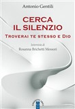 Copertina dell'audiolibro Cerca il silenzio. Troverai te stesso e Dio