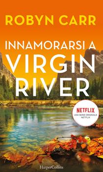 Copertina dell'audiolibro Innamorarsi a Virgin River – Serie Virgin River (Vol. 2)