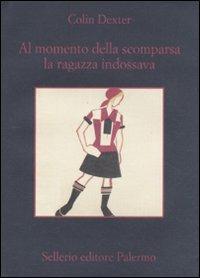 Copertina dell'audiolibro Al momento della scomparsa la ragazza indossava – Serie l’ispettore Morse (Vol. 2)