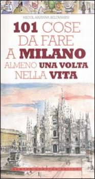 Copertina dell'audiolibro 101 cose da fare a Milano almeno una volta nella vita